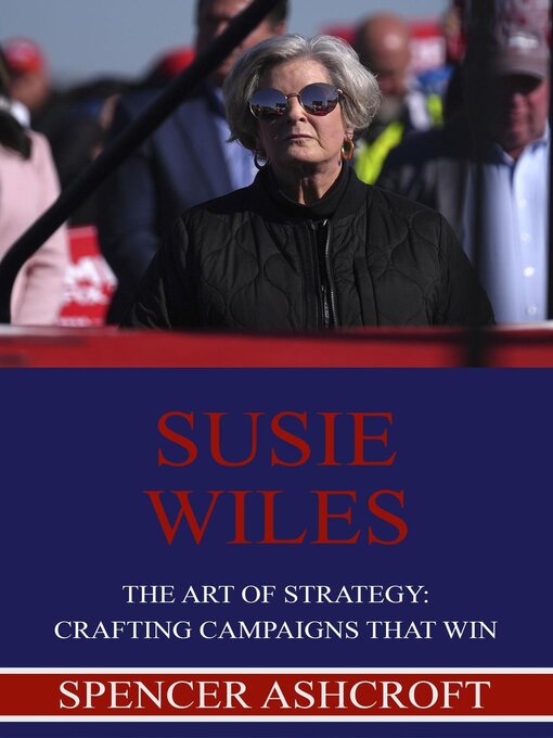 Title details for Susie Wiles, the Art of Strategy by Spencer Ashcroft - Available